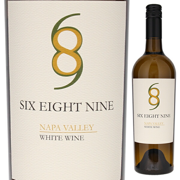 シックス エイト ナイン ナパ ヴァレー ホワイト 2024 シックス エイト ナイン セラーズ 750ml  [白]